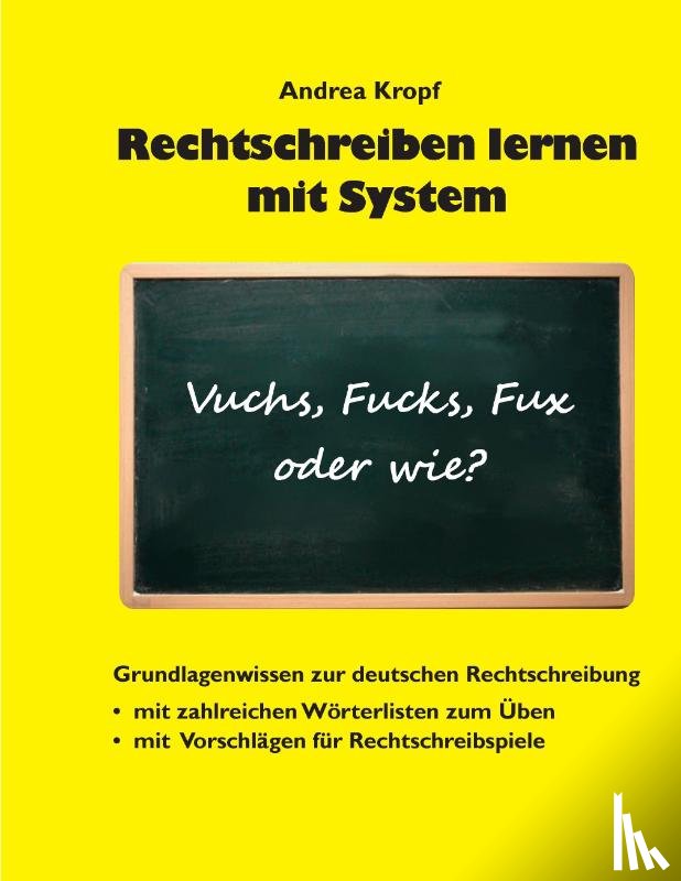 Kropf, Andrea - Rechtschreiben lernen mit System