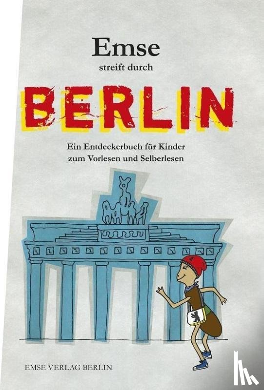 Murati, Ilona, Schaffron, Margarete - Emse streift durch Berlin