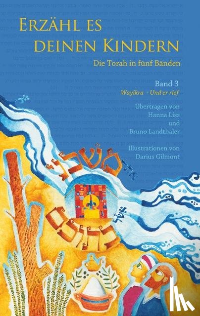  - Erzähl es deinen Kindern. Die Torah in fünf Bänden 03. Wajikra- Er rief