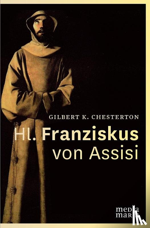 Chesterton, Gilbert Keith - Hl. Franziskus von Assisi