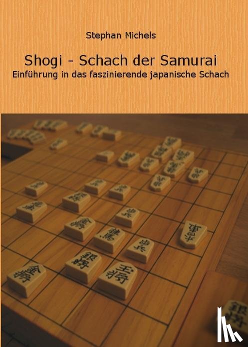 Michels, Stephan - Shogi - Schach der Samurai