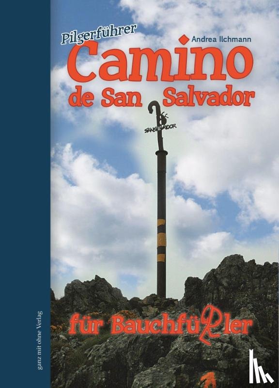 Ilchmann, Andrea - Pilgerführer Camino del San Salvador für Bauchfüßler