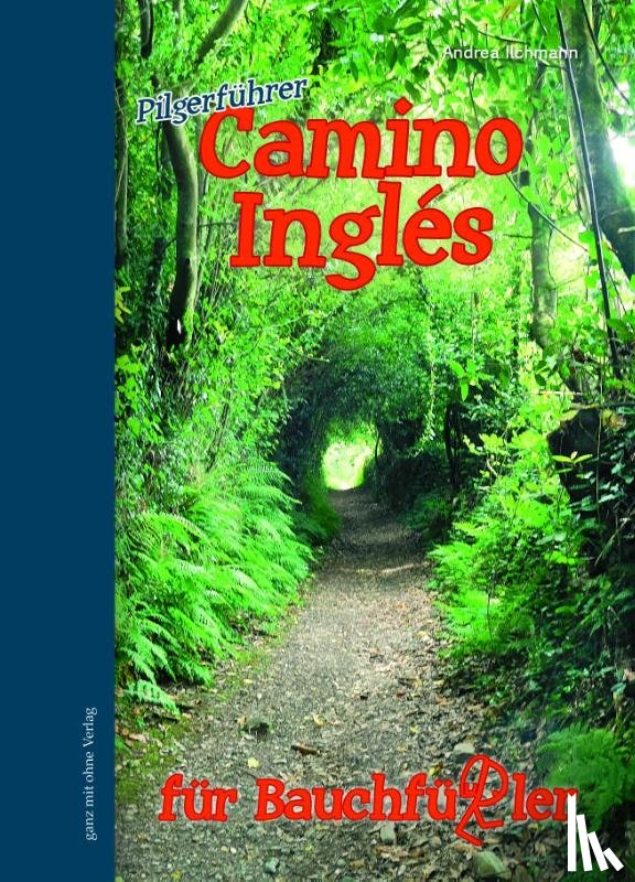 Ilchmann, Andrea - Camino Inglés für Bauchfüßler