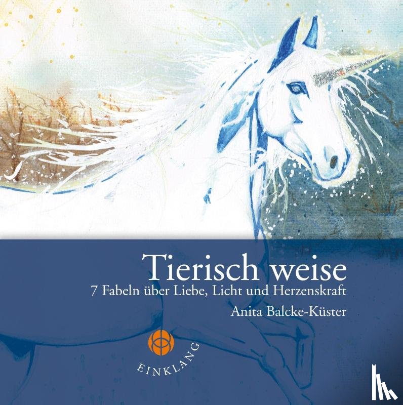Balcke-Küster, Anita - Tierisch weise