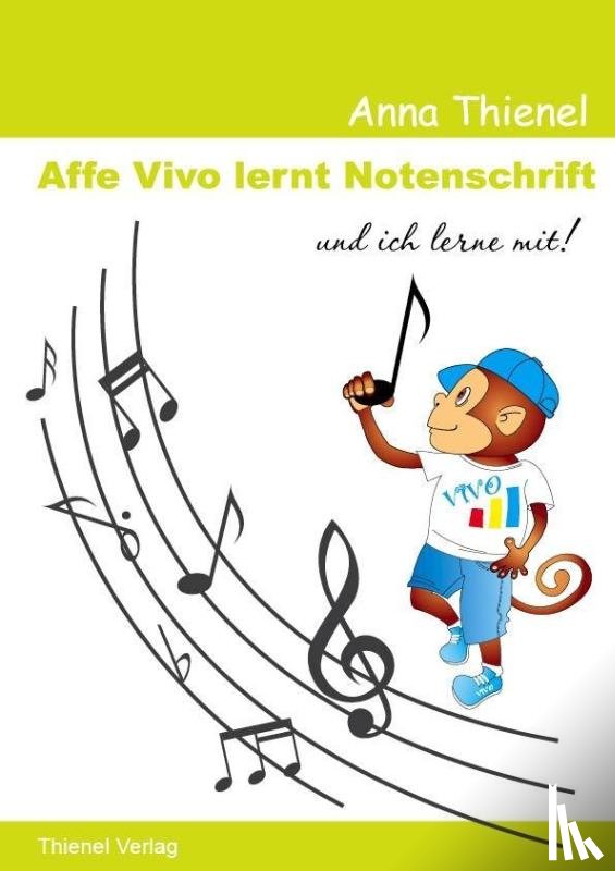 Thienel, Anna - Noten lernen kinderleicht: Affe Vivo lernt Notenschrift und ich lerne mit!