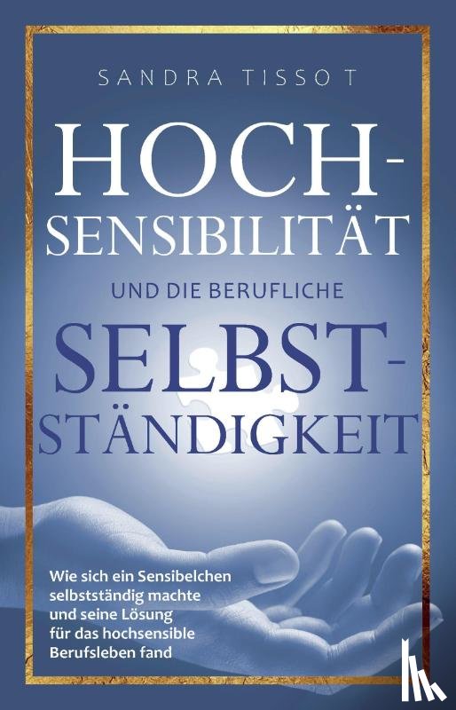 Tissot, Sandra - Hochsensibilität und die berufliche Selbstständigkeit