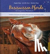 Mayr, Angela, Karrer, Elena - Das magische Pferdebuch