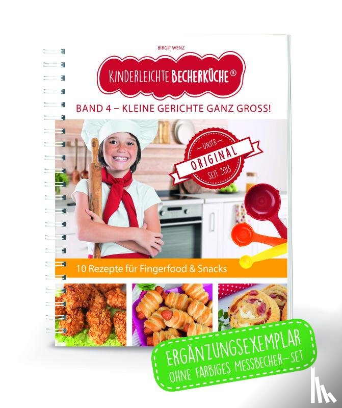 Wenz, Birgit - Kinderleichte Becherküche - Kleine Gerichte ganz groß!