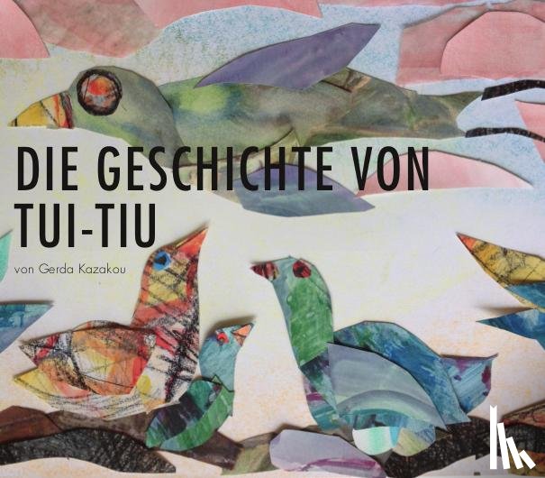 Kazakou, Gerda - Die Geschichte von Tui-Tiu