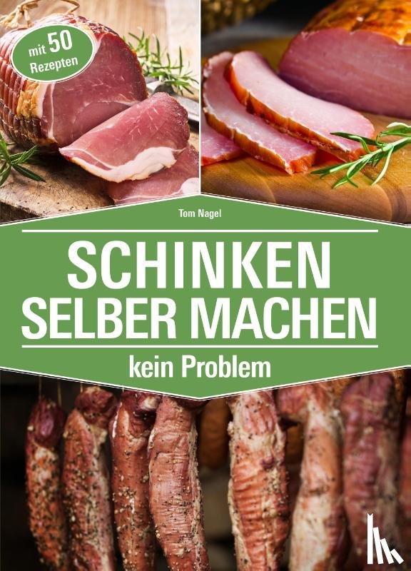 Nagel, Tom - Schinken selber machen