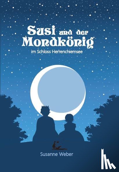 Weber, Susanne - Susi und der Mondkönig 1