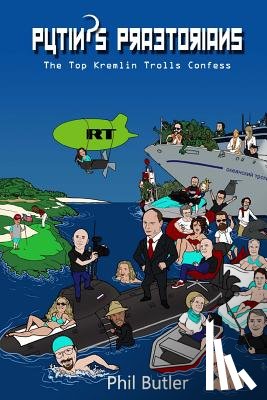 Revita, Patricia - Putin's Praetorians: The Top Kremlin Trolls Confess