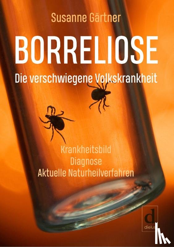 Gärtner, Susanne - Borreliose - Die verschwiegene Volkskrankheit