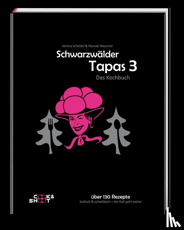 Wassmer, Manuel, Scheidel, Verena - Schwarzwälder Tapas 3 -Das Kochbuch