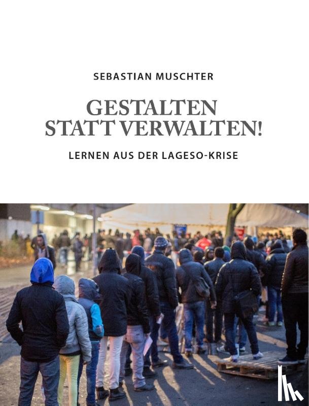 Muschter, Sebastian - Gestalten statt Verwalten!
