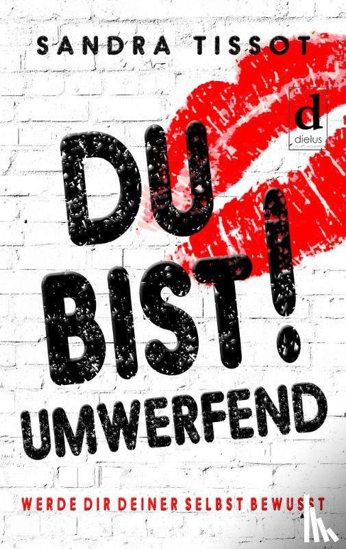 Tissot, Sandra - Du bist umwerfend!