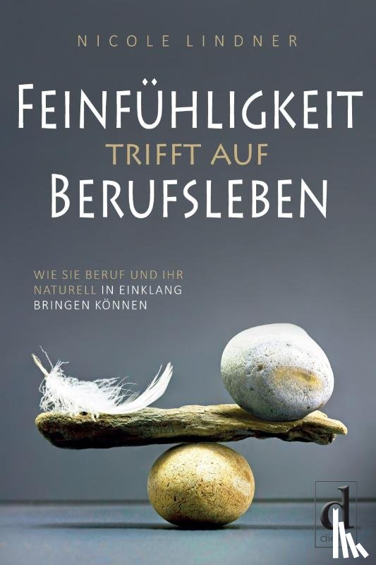 Lindner, Nicole - Feinfühligkeit trifft auf Berufsleben