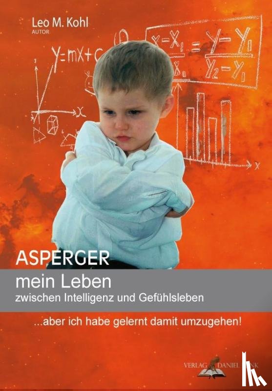 Kohl, Leo M. - Asperger - mein Leben zwischen Intelligenz und Gefühlsleben