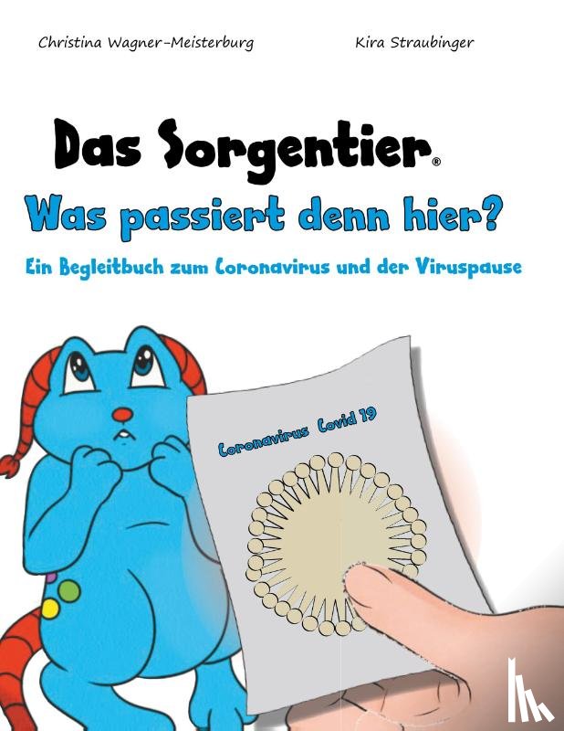 Wagner-Meisterburg, Christina - Das Sorgentier - Was passiert denn hier?