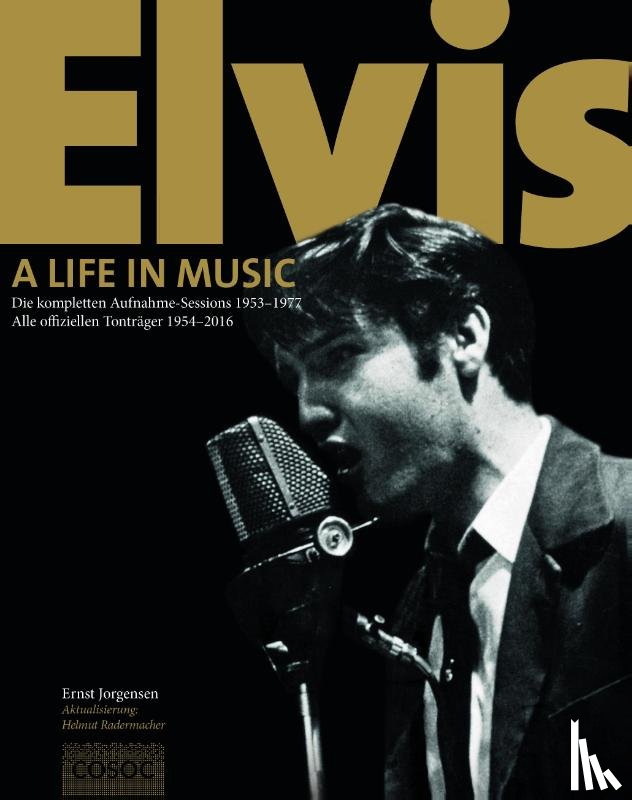 Jorgensen, Ernst - Elvis. A Life In Music