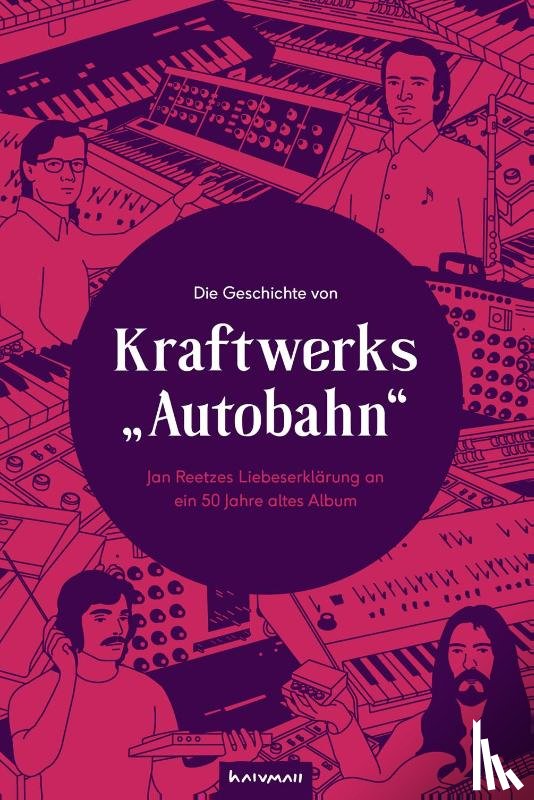 Reetze, Jan - Die Geschichte von Kraftwerks "Autobahn"