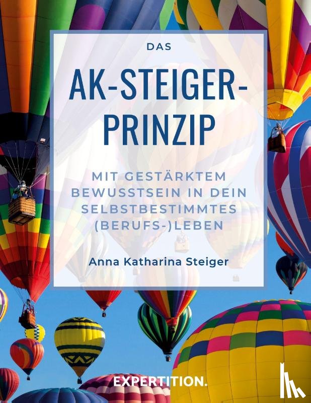 Steiger, Anna Katharina - Das AK-Steiger-Prinzip