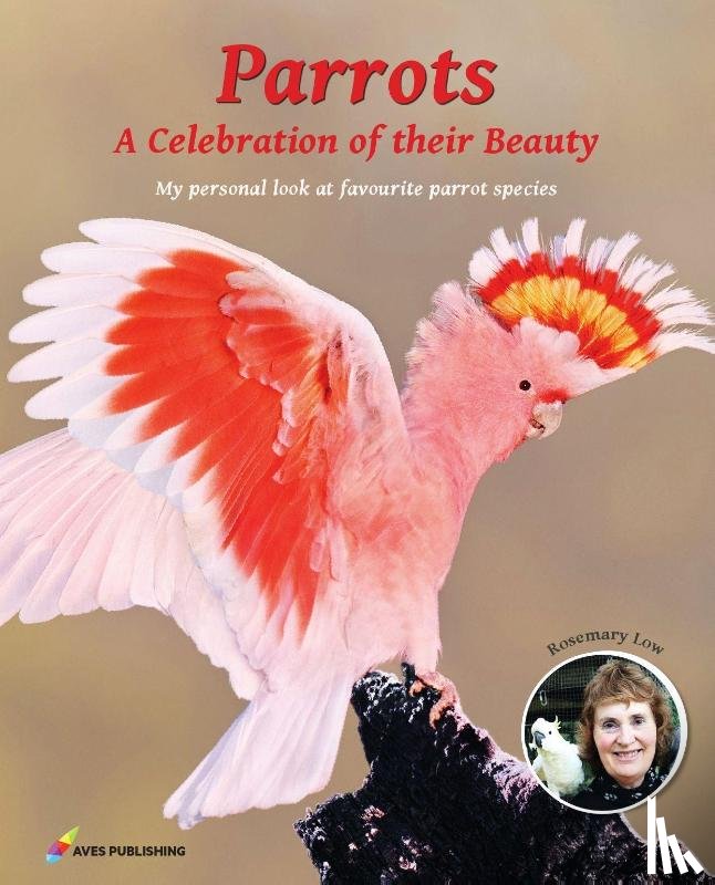 Low, Rosemary - Parrots A Celebration of their Beauty