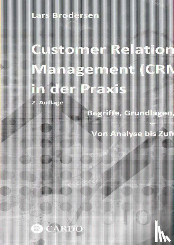 Brodersen, Lars - Customer Relationship Management (CRM) in der Praxis