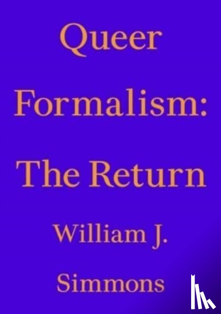 Simmons, William J. - Queer Formalism: The Return