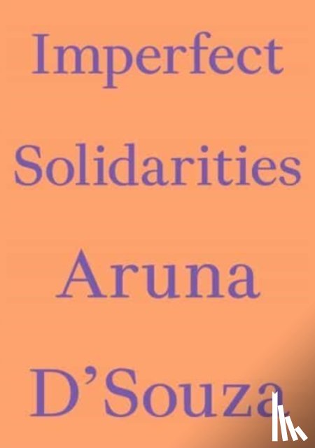 D'Souza, Aruna - Imperfect Solidarities
