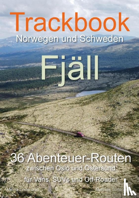 Göttenauer, Matthias, Lindenblatt, Melina - Trackbook Norwegen und Schweden - Fjäll