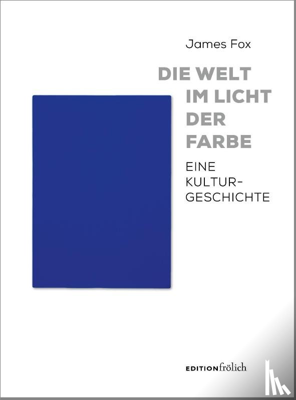 Fox, James - Die Welt im Licht der Farbe