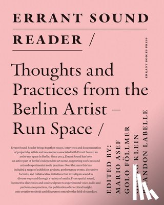 Asef, Mario - Errant Sound Reader: Thoughts and Practices from the Berlin Artist-Run Space