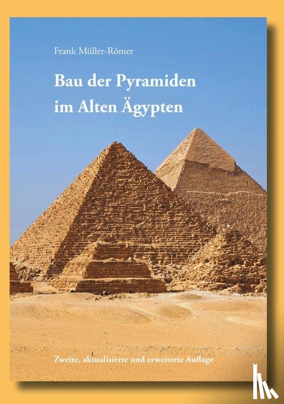 Müller-Römer, Frank - Bau der Pyramiden im Alten Ägypten