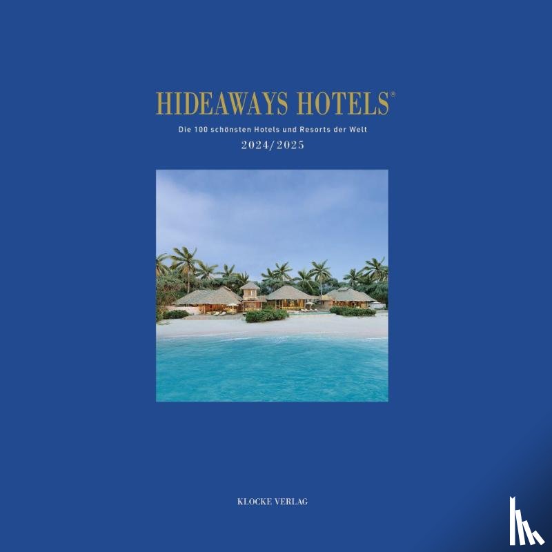 Bala, Andrea, Eswein, Anna-Lena, Isringhausen, Gabriele, Teichgräber, Bernd - Hideaways Hotels 2024/2025