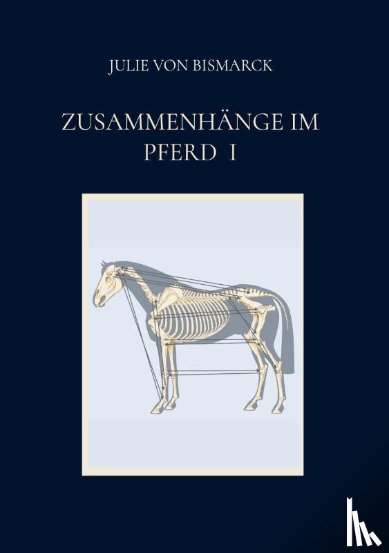 Bismarck, Julie von - Zusammenhänge im Pferd I