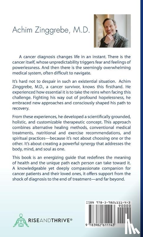 Zinggrebe, M. D. Achim - Rise and Thrive Above Cancer