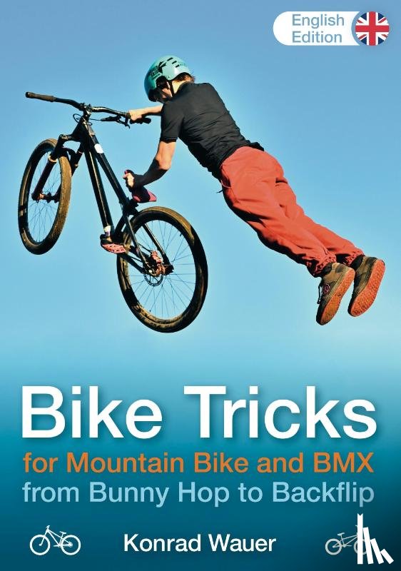 Wauer, Konrad - BIKE TRICKS for Mountain Bike and BMX - English Edition