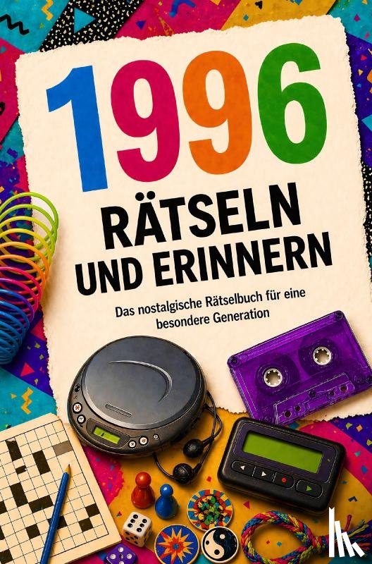 Miren, Noemi - 1996 - Rätseln und Erinnern : Das nostalgische Rätselbuch für eine besondere Generation I Das ideale Geschenk zum 30. Geburtstag