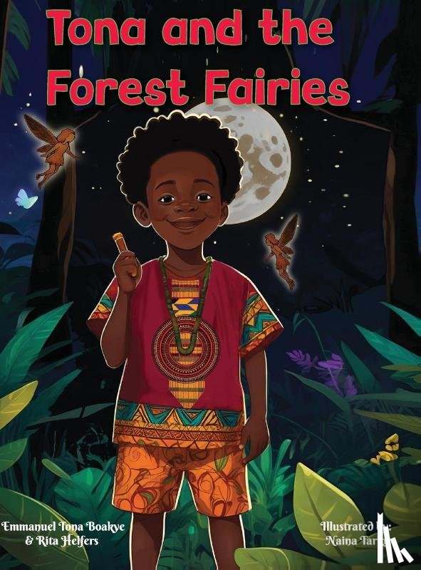 Helfers, Rita, Boakye, Emmanuel Tona - Tona and the Forest Fairies
