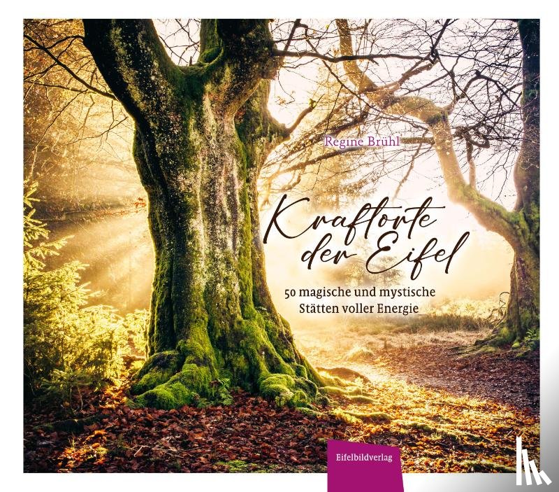 Brühl, Regine - Kraftorte der Eifel