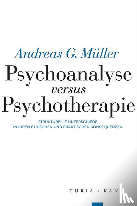 Müller, Andreas G. - Psychoanalyse versus Psychotherapie