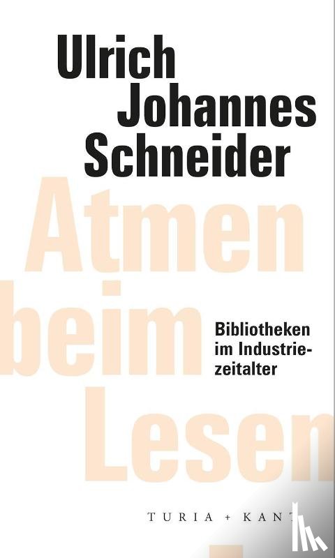 Schneider, Ulrich Johannes - Atmen beim Lesen