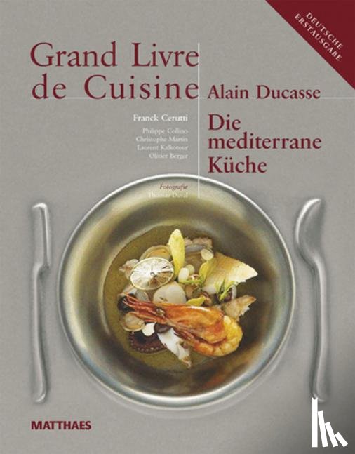 Ducasse, Alain - Grand Livre de Cuisine / Die Mediterrane Küche