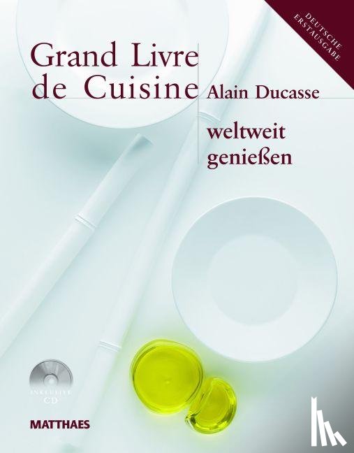 Ducasse, Alain - Grand Livre de Cuisine weltweit genießen