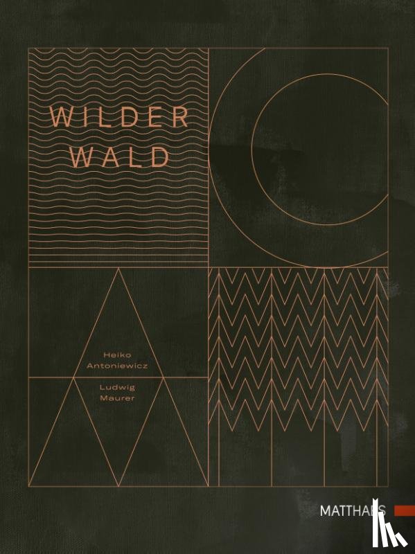 Antoniewicz, Heiko, Maurer, Ludwig - Wilder Wald