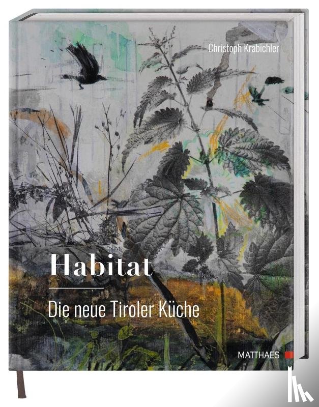 Krabichler, Christoph - Habitat: Die neue Tiroler Küche