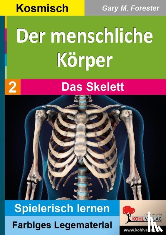 Forester, Gary M. - Der menschliche Körper / Band 2: Das Skelett