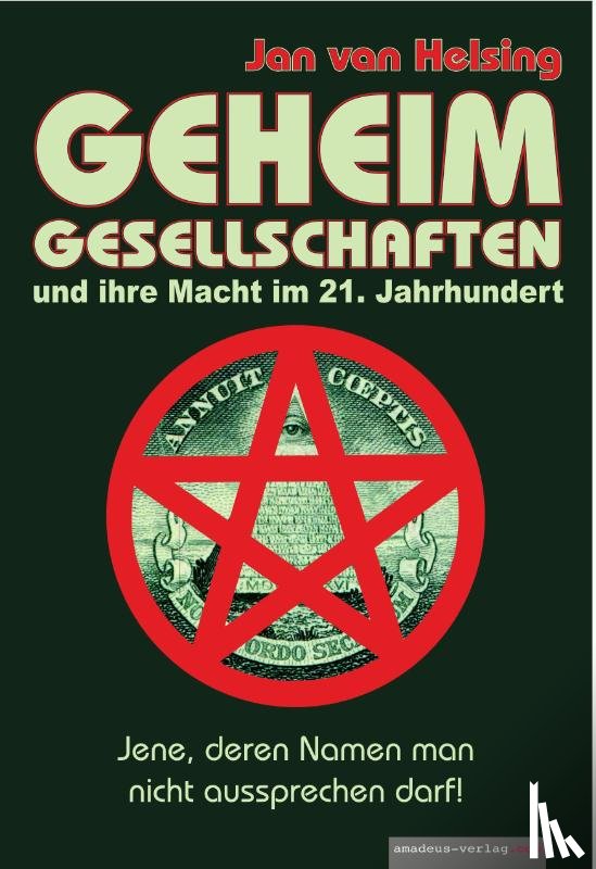 Helsing, Jan van - Geheimgesellschaften und ihre Macht im 21. Jahrhundert