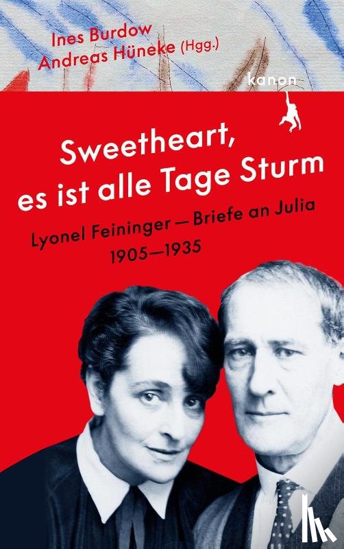 Feininger, Lyonel - »Sweetheart, es ist alle Tage Sturm« Lyonel Feininger - Briefe an Julia